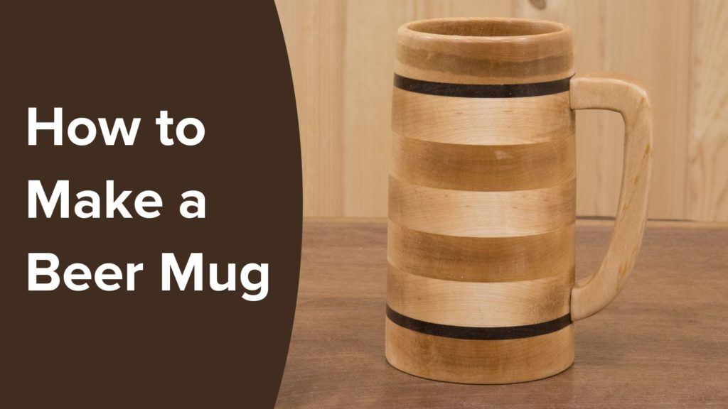 How to make a Beer Mug on the Lathe