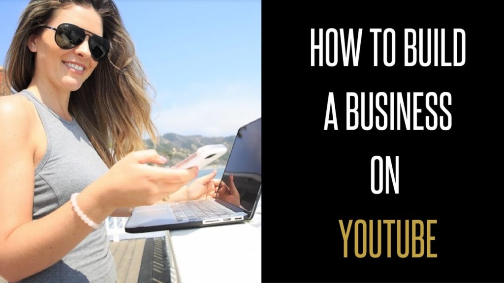 How to build a Business on YouTube