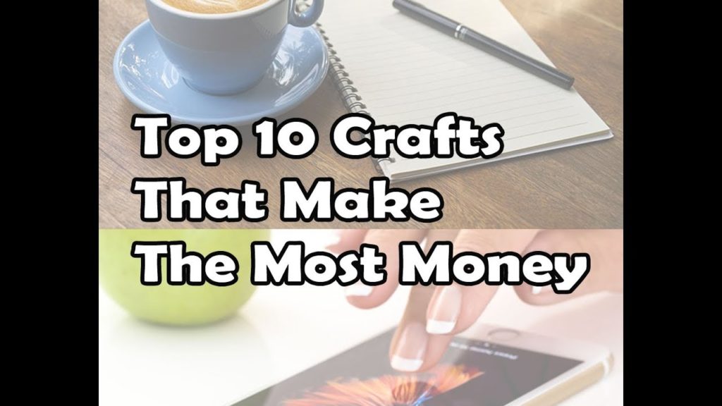 Top 10 Crafts that make the Most Money – Craft DIY Ideas to Sell